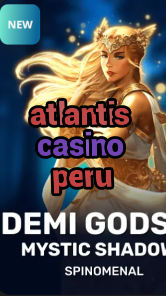 atlantis casino peru-trdjkmsxjksdss.com